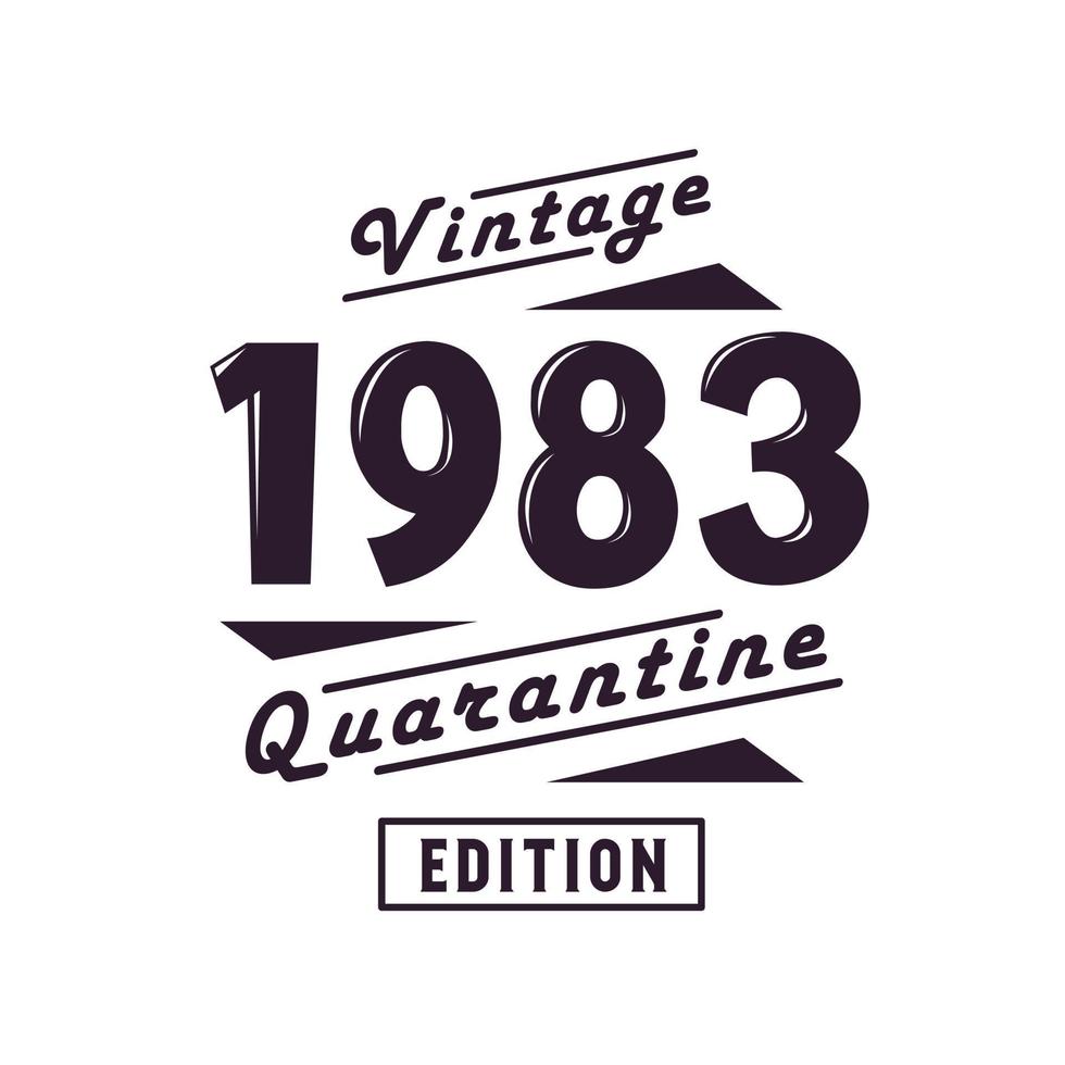 geboren in 1983 vintage retro verjaardag, vintage 1983 quarantaine editie vector