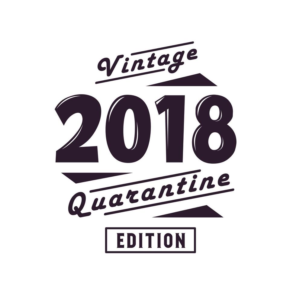 geboren in 2018 vintage retro verjaardag, vintage quarantaine editie 2018 vector