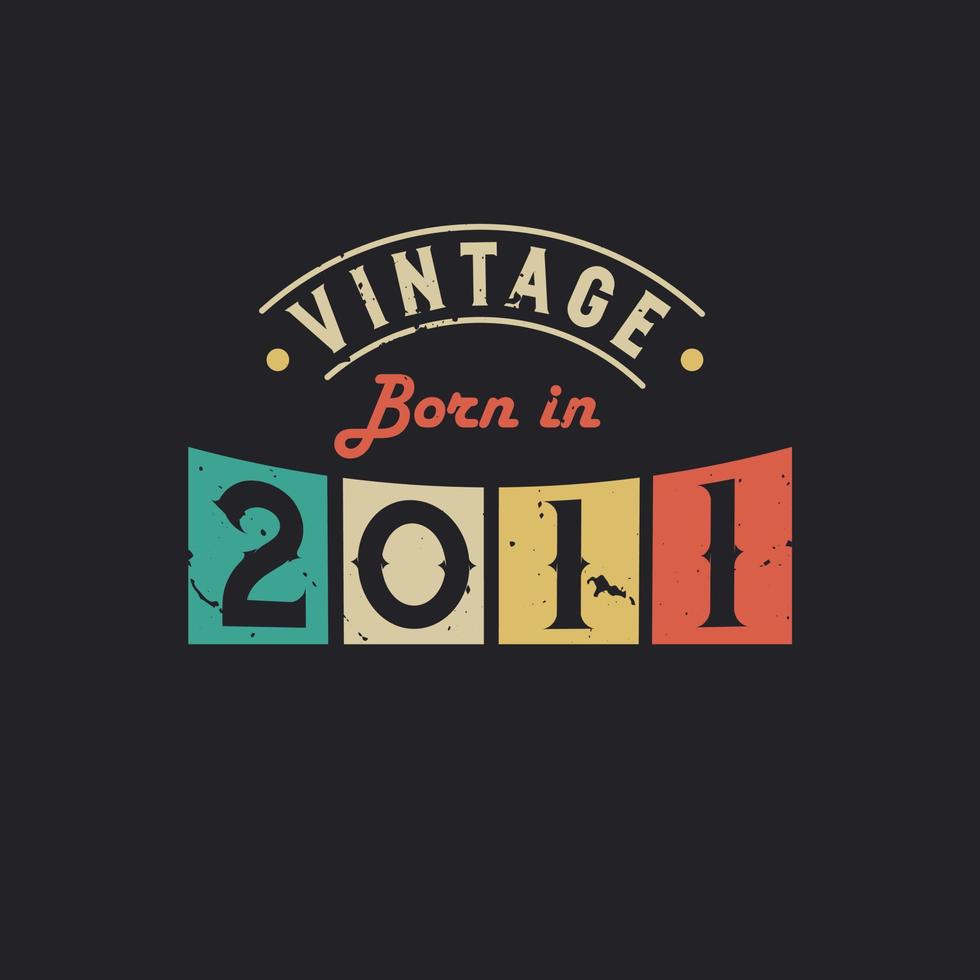 vintage geboren in 2011. vintage retro verjaardag 2011 vector