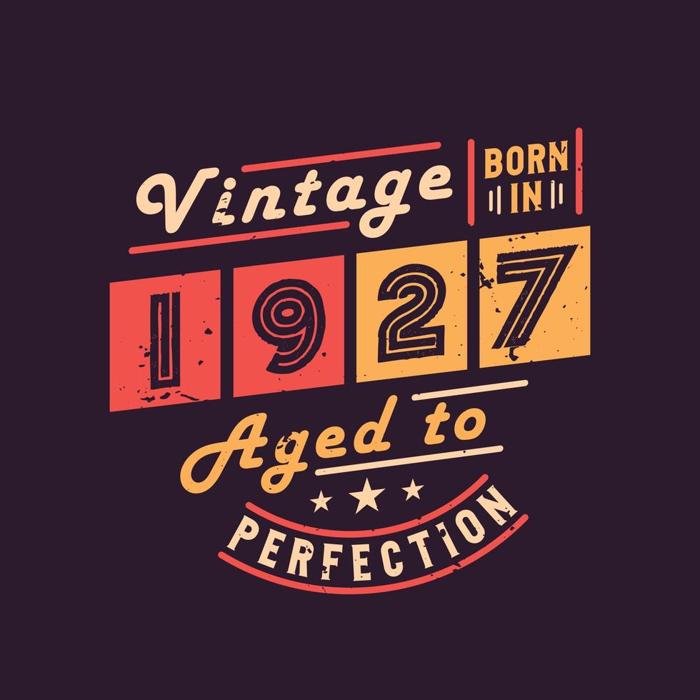 vintage geboren in 1927 tot in de perfectie gerijpt vector