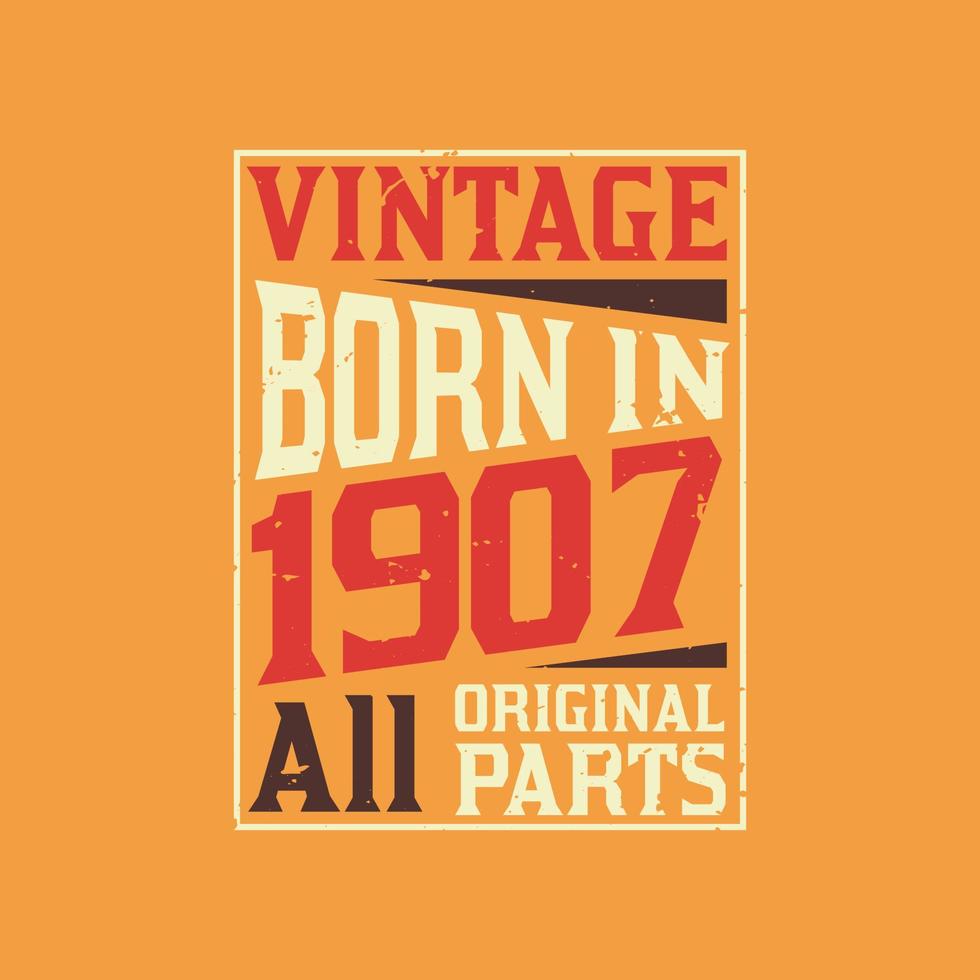 vintage geboren in 1907 alle originele onderdelen vector