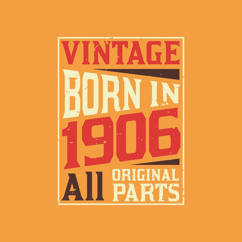 vintage geboren in 1906 alle originele onderdelen vector