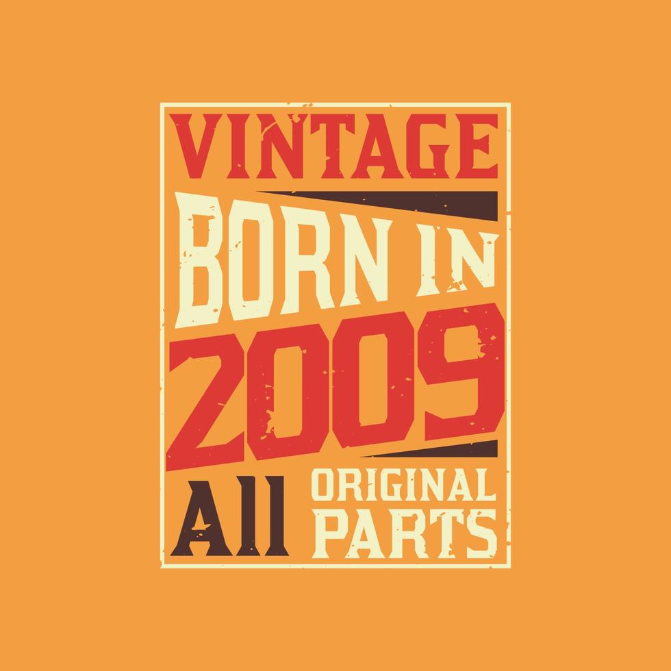 vintage geboren in 2009 alle originele onderdelen vector