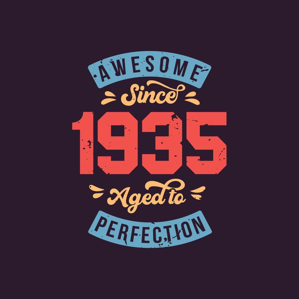 geweldig sinds 1935 gerijpt tot in de perfectie. geweldige verjaardag sinds 1935 retro vintage vector