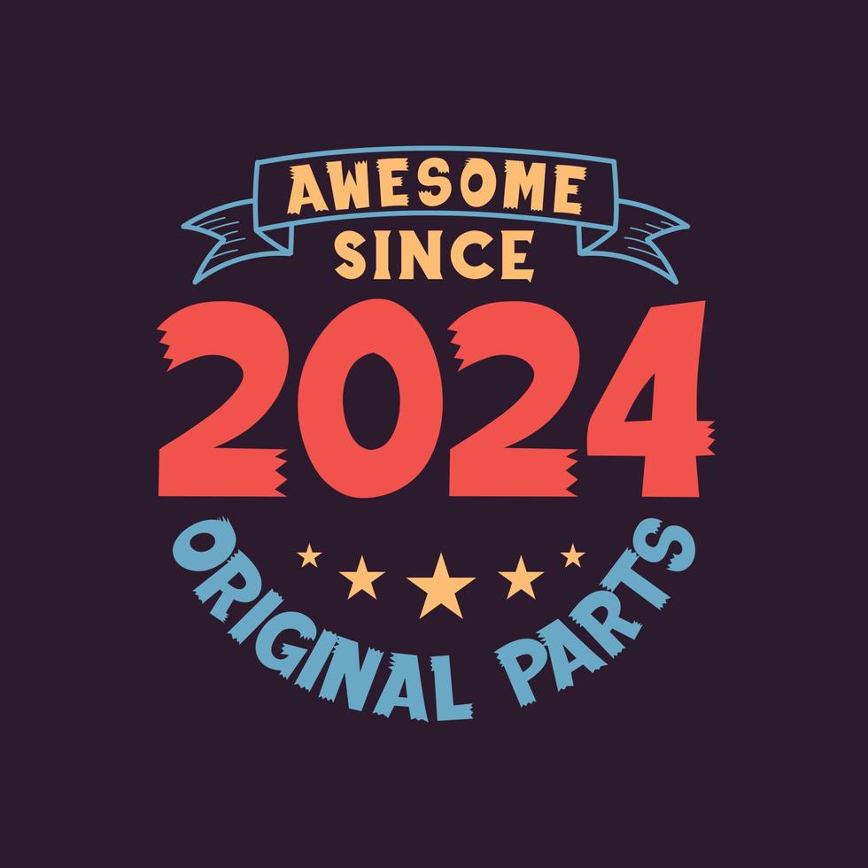 geweldig sinds 2024 originele onderdelen. 2024 vintage retro verjaardag vector