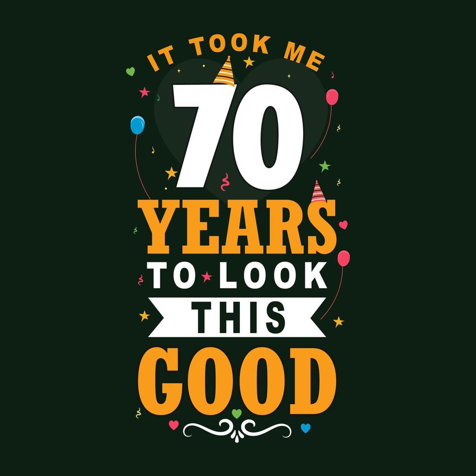 het kostte me 70 jaar om er zo goed uit te zien. 70e verjaardag en 70e verjaardag viering vintage belettering ontwerp. vector