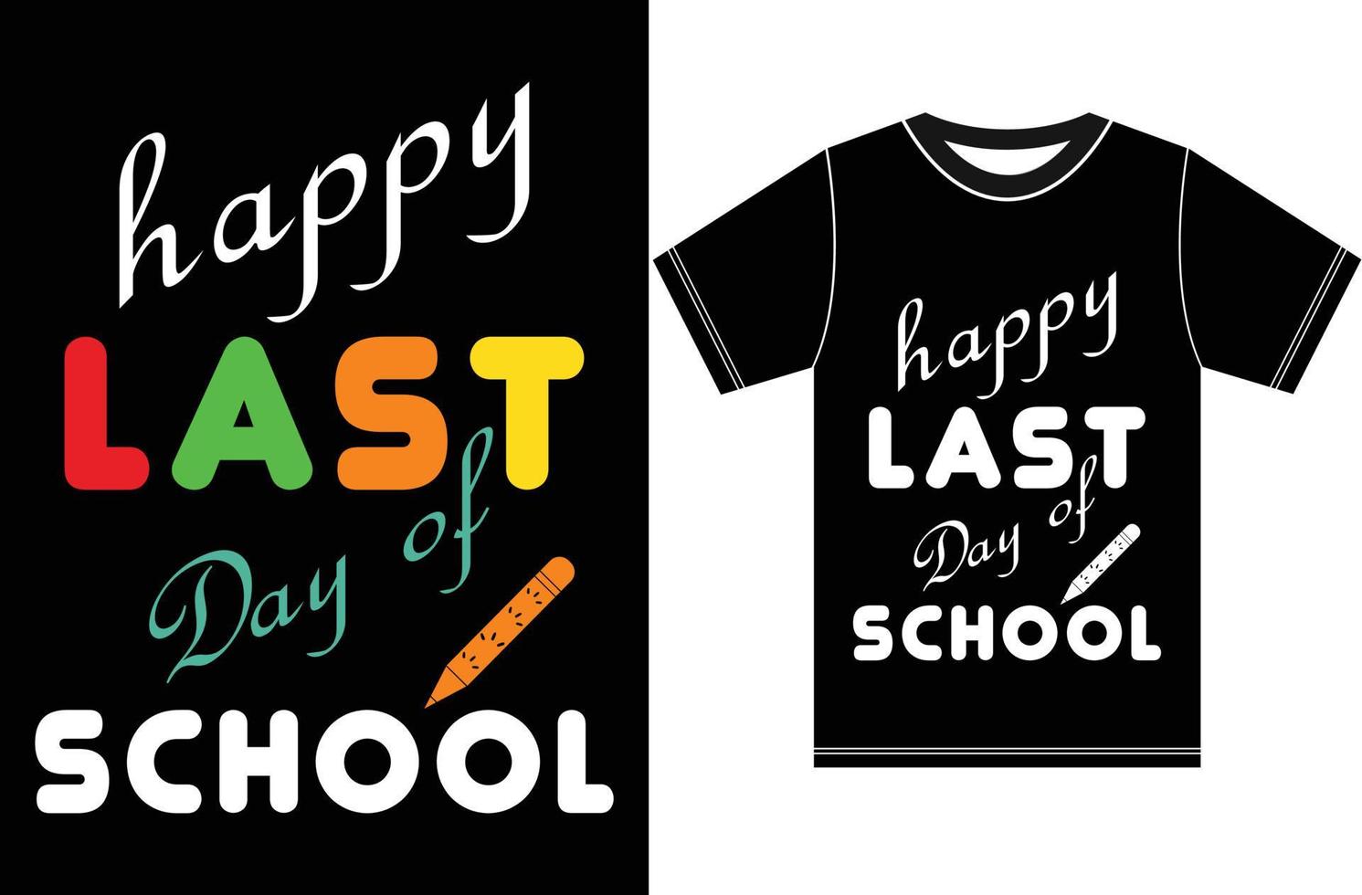 gelukkige laatste dag van schoolshirt afdruksjabloon. terug naar school. typografie belettering ontwerp. vector