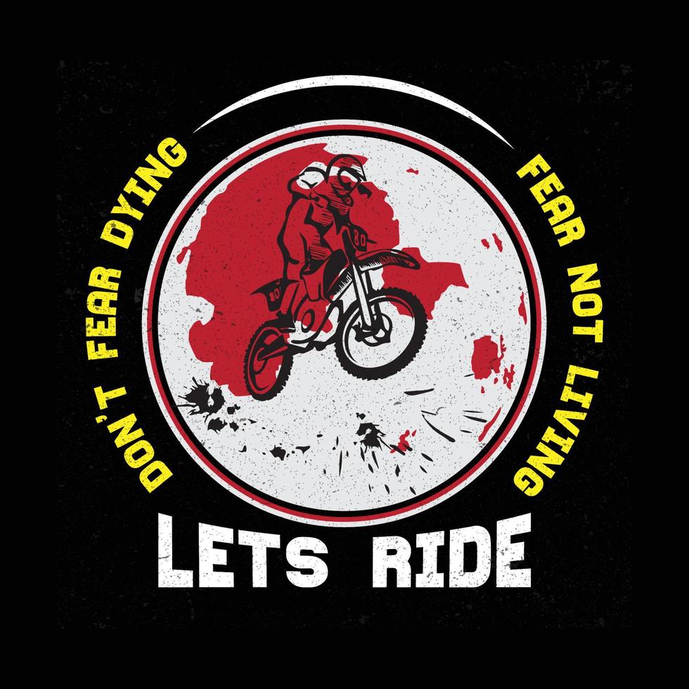 dont feir sterven feir niet leven laat ride.can worden gebruikt voor t-shirt print, mok print, kussens, fashion print design, kinderkleding, baby shower, begroeting en ansichtkaart. t-shirt ontwerp vector