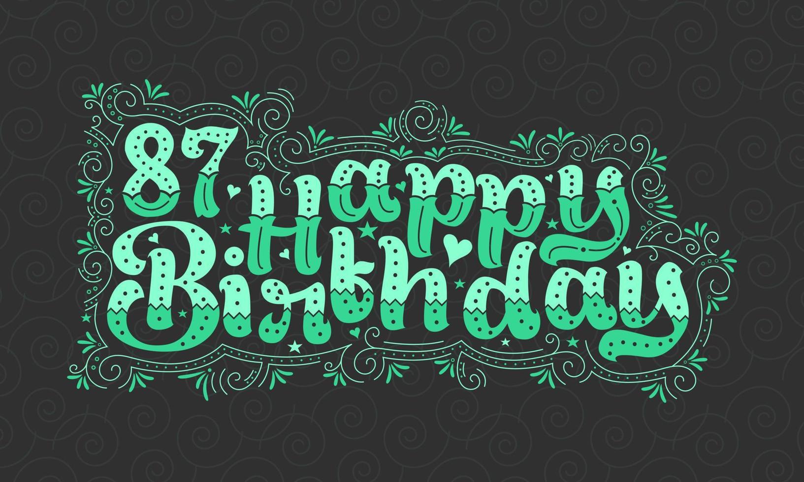 87e gelukkige verjaardag belettering, 87 jaar verjaardag mooi typografieontwerp met groene stippen, lijnen en bladeren. vector