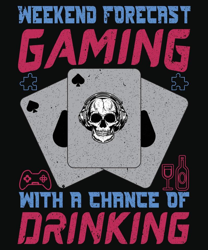 weekendvoorspelling gaming met een kans om t-shirtontwerp te drinken voor gaming vector