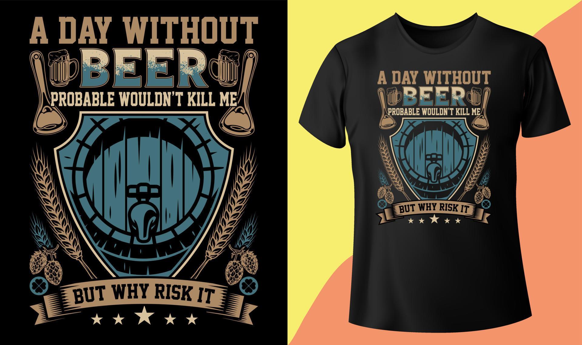 een dag zonder bier waarschijnlijk zou niet doden maar waarom risico ambacht bier dag speciaal t-shirt grafisch vector afdrukken, typografie, poster, embleem, vector t-shirt, mag, sticker enz. 12099265 - Download Free Vectors ...