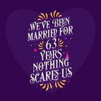 63e verjaardag viering kalligrafie belettering. we zijn 63 jaar getrouwd, niets maakt ons bang vector
