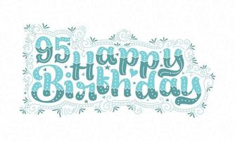 95e gelukkige verjaardag belettering, 95 jaar verjaardag mooie typografie design met aqua stippen, lijnen en bladeren. vector