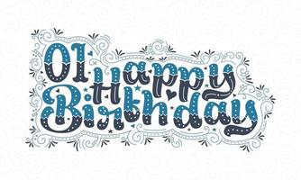 1e gelukkige verjaardag belettering, 1 jaar verjaardag mooi typografieontwerp met blauwe en zwarte stippen, lijnen en bladeren. vector