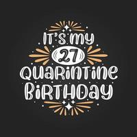 het is mijn 27e quarantaineverjaardag, 27e verjaardagsviering op quarantaine. vector