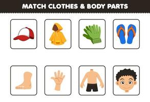 educatief spel voor kinderen match kleding en lichaamsdeel voor leuke cartoon draagbare cap regenjas handschoenen sandaal afdrukbaar werkblad vector