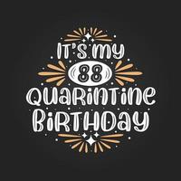 het is mijn 88e quarantaineverjaardag, 88e verjaardagsviering in quarantaine. vector