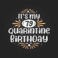 het is mijn 79e quarantaineverjaardag, 79ste verjaardagsviering op quarantaine. vector