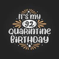 het is mijn 92e quarantaineverjaardag, 92e verjaardagsviering in quarantaine. vector