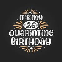 het is mijn 26e quarantaineverjaardag, 26e verjaardagsviering op quarantaine. vector