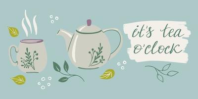 set items voor het drinken van thee. belettering - het is thee uur. vectorillustratie met theepot, beker, planten en zin. vector