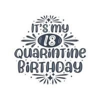 18e verjaardagsviering op quarantaine, het is mijn 18e quarantaineverjaardag. vector