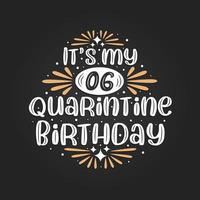 het is mijn 6e quarantaineverjaardag, 6e verjaardagsviering op quarantaine. vector