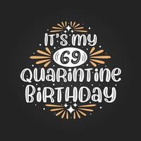 het is mijn 69e quarantaineverjaardag, 69e verjaardagsviering in quarantaine. vector