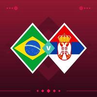 brazilië, servië wereld voetbal 2022 wedstrijd versus op rode achtergrond. vector illustratie