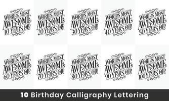 gelukkige verjaardag ontwerpbundel. set van 10 verjaardag citaat viering belettering ontwerp bundel. 's werelds meest geweldige 10, 20, 30, 40, 50, 60, 70, 80, 90, 100 jaar oud. vector