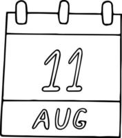 kalender hand getekend in doodle stijl. 11 augustus dag, datum. pictogram, stickerelement voor ontwerp. planning, zakenvakantie vector