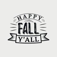 happy fall y all vectorillustratie, handgetekende letters met herfstcitaten, herfstontwerpen voor t-shirt, poster, print, mok en voor kaart vector
