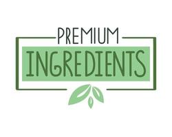 label met premium ingrediënten vector