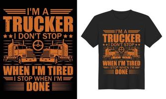 vrachtwagenchauffeur vector t-shirt ontwerp. bulk vrachtwagen t-shirt auto t-shirt ontwerpsjabloon vrachtwagen t-shirt citaten monster truck t-shirt ontwerp, ik ben een vrachtwagenchauffeur ik stop niet wanneer ik tred ik stop wanneer ik klaar ben