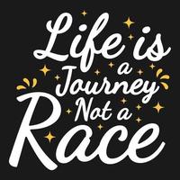 het leven is een reis, geen race motivatie typografie offerte ontwerp. vector