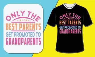 grootoudersdag t-shirtontwerp, alleen de beste ouders worden gepromoveerd tot grootouders vector