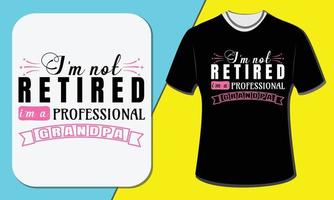 ik ben niet met pensioen ik ben een professionele opa, grootouders dag t-shirt design vector