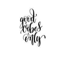 good vibes only.can worden gebruikt voor t-shirt print, mok print, kussens, fashion print design, kinderkleding, baby shower, begroeting en ansichtkaart. t-shirt ontwerp vector