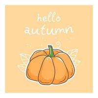 schattig herfst ansichtkaart met een pompoen en de opschrift Hallo herfst. vector illustratie.