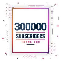 bedankt 300000 abonnees, 300.000 abonnees vieren modern kleurrijk ontwerp. vector