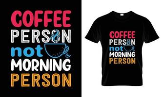 koffie persoon niet ochtend- persoon belettering typografie t overhemd ontwerp vector
