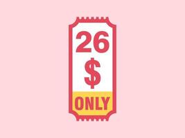 26 dollar enkel en alleen coupon teken of etiket of korting tegoedbon geld besparing label, met coupon vector illustratie zomer aanbod loopt af weekend vakantie