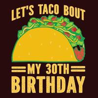 laten we taco wedstrijd mijn 30e verjaardag vector