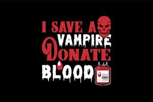 ik opslaan een vampier schenken bloed, halloween t-shirt ontwerp vector