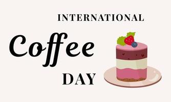 Internationale koffie dag, heerlijk taart. vector illustratie.