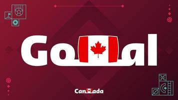 Canada vlag met doel leuze Aan toernooi achtergrond. wereld Amerikaans voetbal 2022 vector illustratie