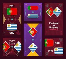 Portugal vs Uruguay wedstrijd. wereld Amerikaans voetbal 2022 verticaal en plein banier reeks voor sociaal media. 2022 Amerikaans voetbal infografisch. groep fase. vector illustratie Aankondiging