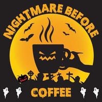 halloween koffie t-shirt ontwerp, nachtmerrie voordat koffie vector