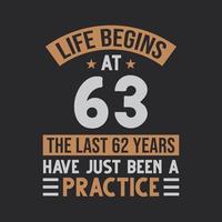 leven begint Bij 63 de laatste 62 jaren hebben alleen maar geweest een praktijk vector