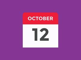oktober 12 kalender herinnering. 12e oktober dagelijks kalender icoon sjabloon. kalender 12e oktober icoon ontwerp sjabloon. vector illustratie
